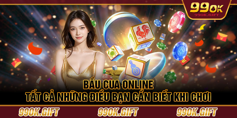 Bầu Cua Online – Tất Cả Những Điều Bạn Cần Biết Khi Chơi